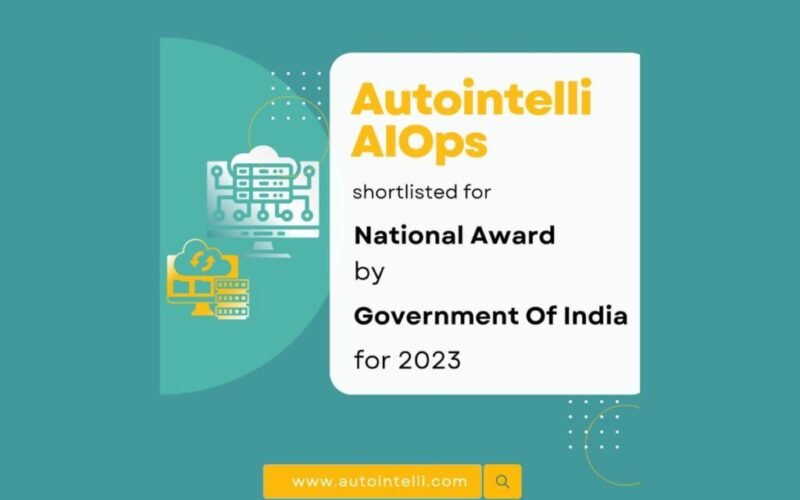 “Autointelli AIOps shortlisted for National Award by Government of India for 2023”