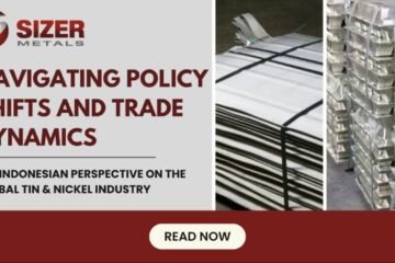Navigating Policy Shifts And Trade Dynamics, The Indonesian Perspective On The Global Tin And Nickel Industry