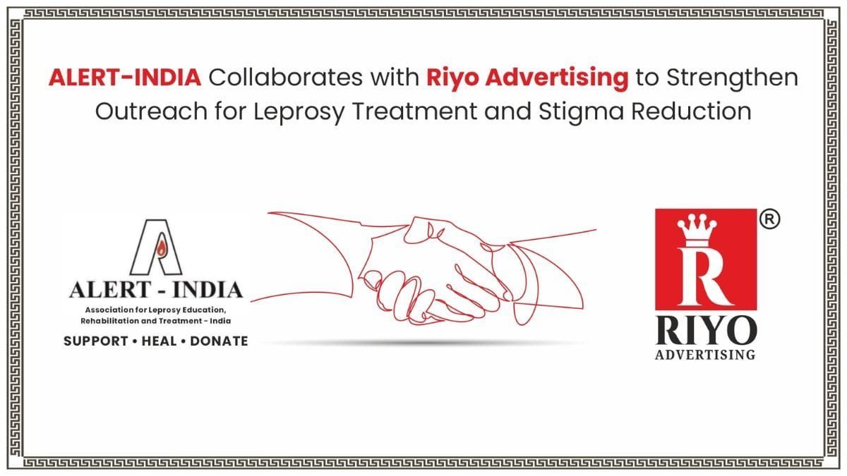 ALERT-INDIA Partners with Riyo Advertising to Enhance Leprosy Treatment Outreach and Combat Stigma