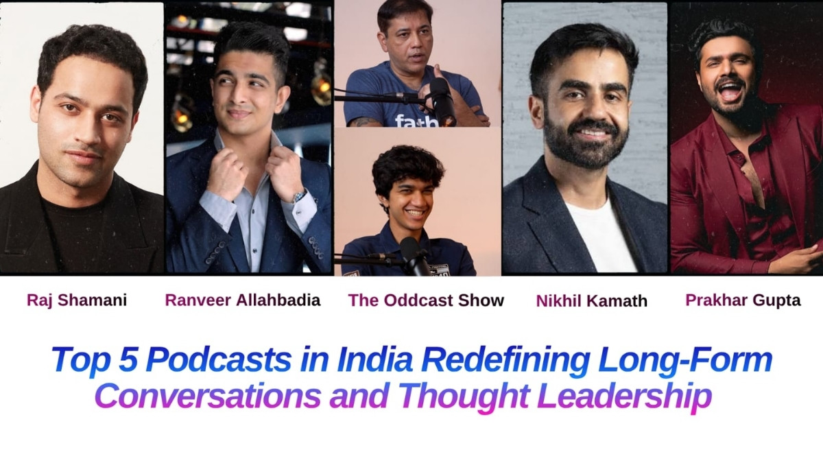 Top 5 Podcasts in India Redefining Long-Form Conversations and Thought Leadership