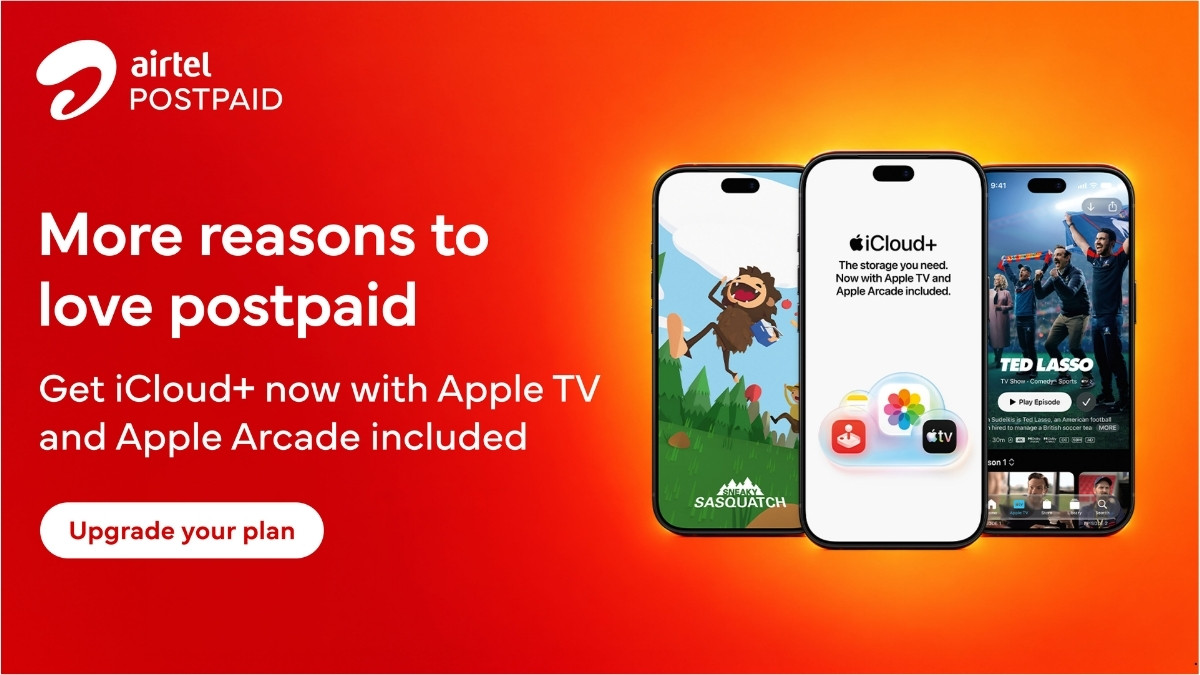 Airtel enhances its Postpaid Offering by adding Apple’s newly expanded iCloud+ with Apple TV and Apple Arcade